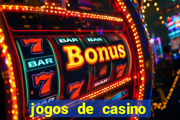 jogos de casino para ganhar dinheiro