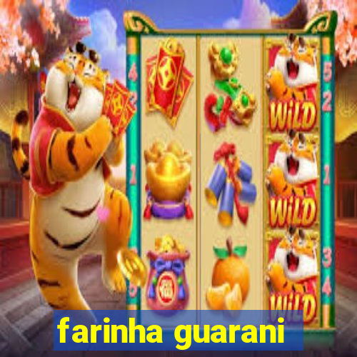 farinha guarani