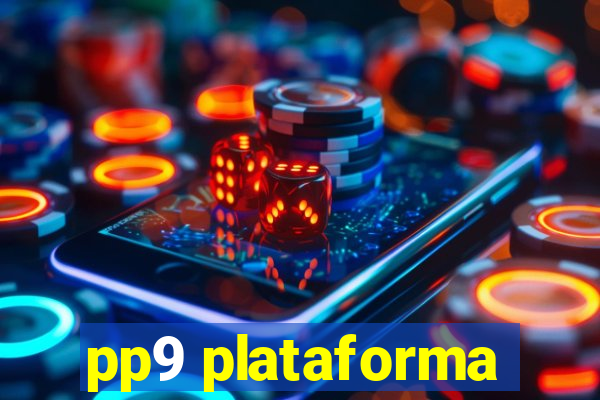 pp9 plataforma