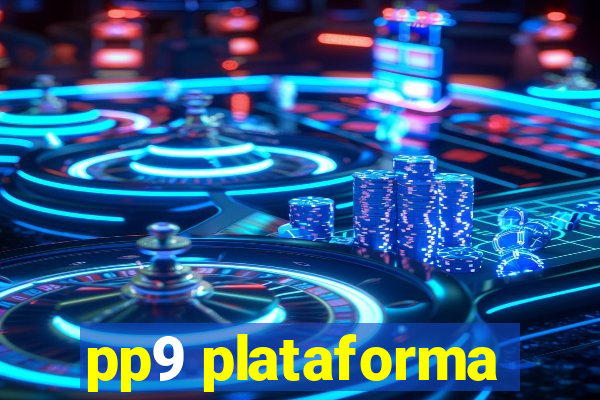 pp9 plataforma