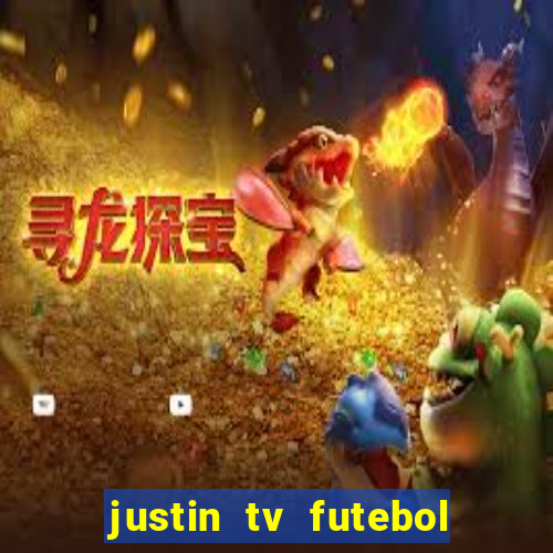 justin tv futebol ao vivo