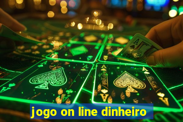 jogo on line dinheiro