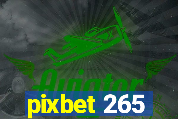 pixbet 265