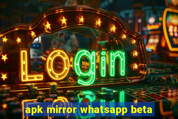 apk mirror whatsapp beta