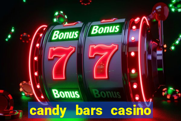 candy bars casino online casinos