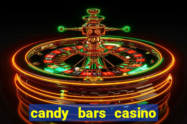 candy bars casino online casinos