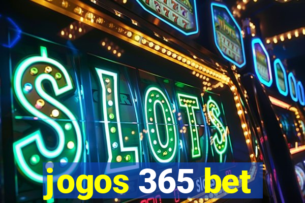 jogos 365 bet