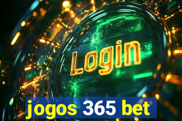 jogos 365 bet