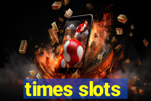 times slots