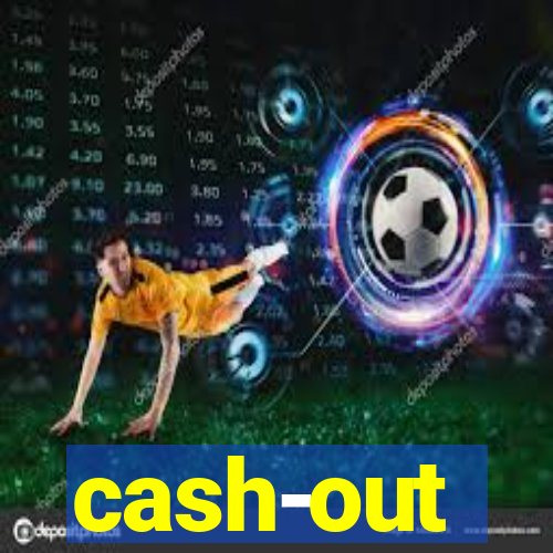 cash-out