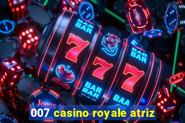 007 casino royale atriz