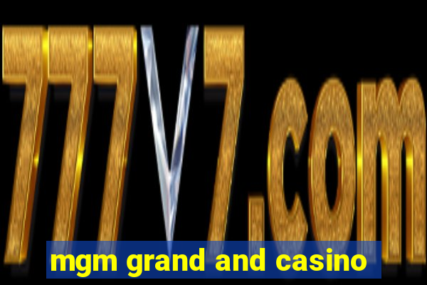 mgm grand and casino