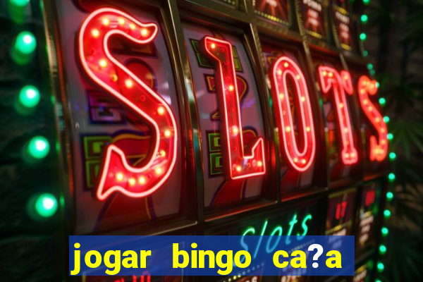 jogar bingo ca?a niquel gratis