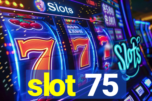 slot 75