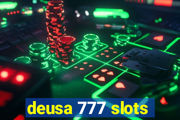 deusa 777 slots