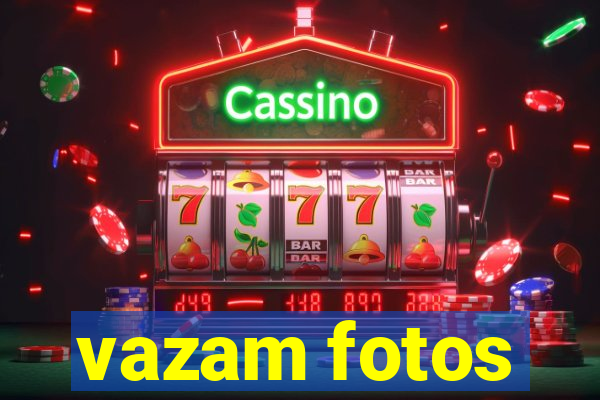 vazam fotos