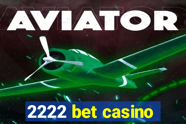 2222 bet casino