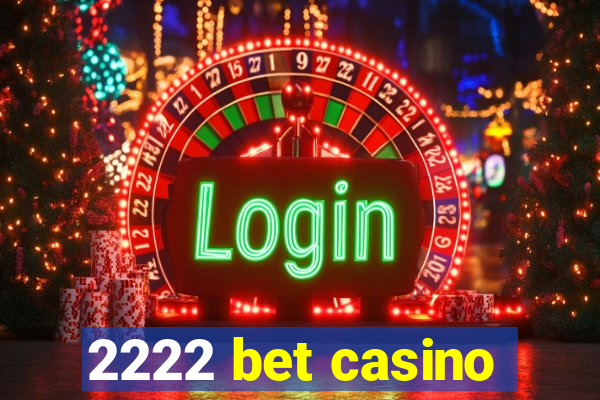 2222 bet casino