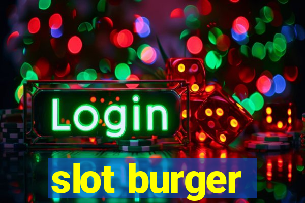 slot burger