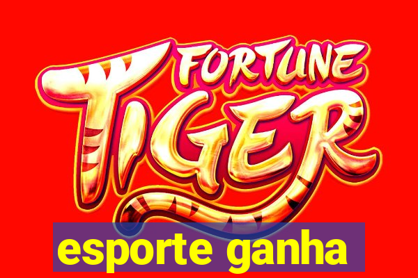 esporte ganha