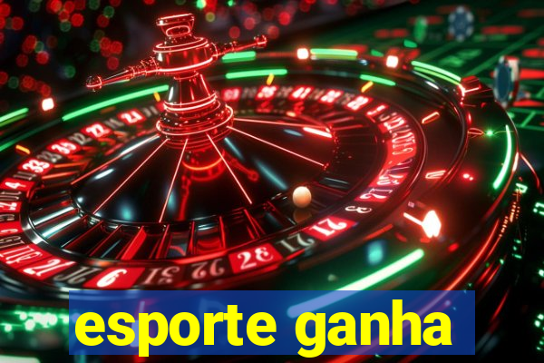 esporte ganha