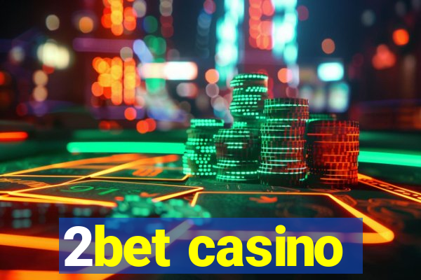 2bet casino