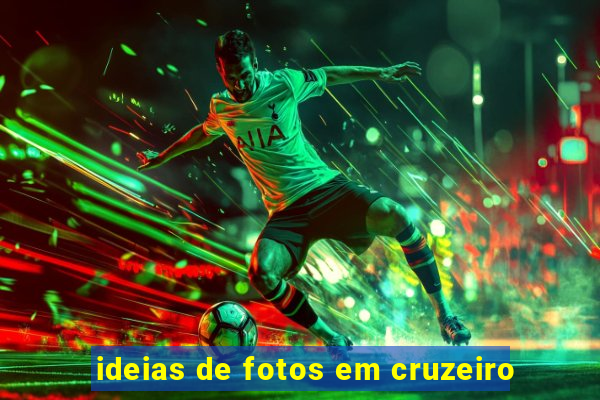 ideias de fotos em cruzeiro