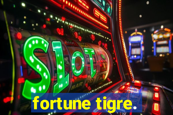 fortune tigre.