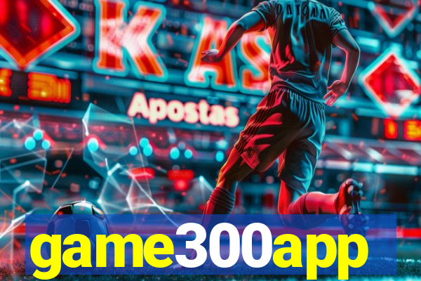 game300app