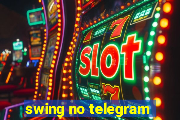 swing no telegram