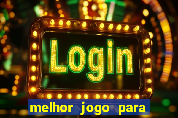 melhor jogo para ganhar dinheiro real