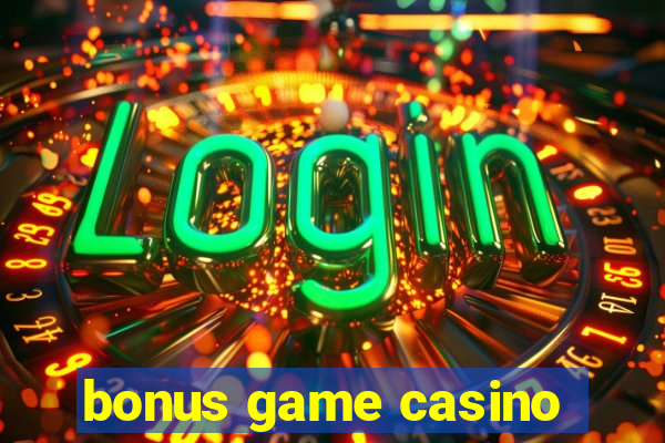 bonus game casino