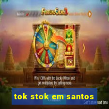 tok stok em santos