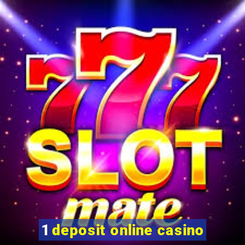 1 deposit online casino