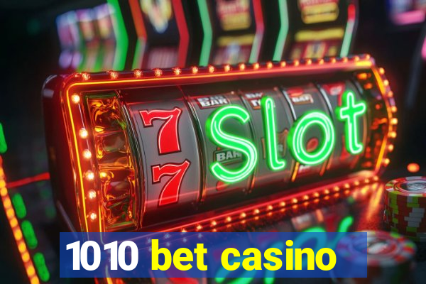 1010 bet casino