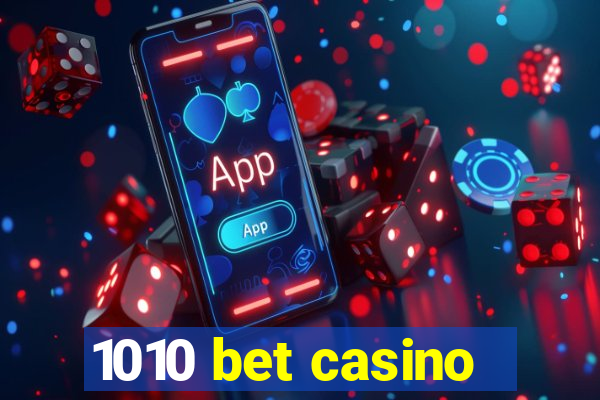 1010 bet casino