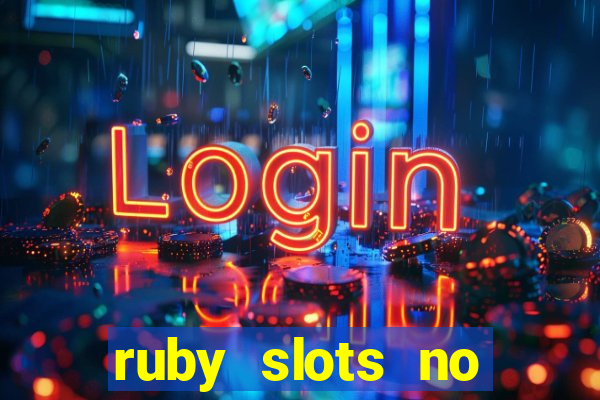 ruby slots no deposit bonuses