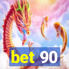 bet 90