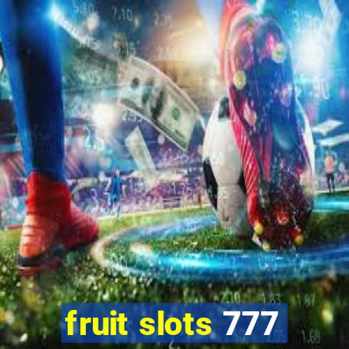 fruit slots 777