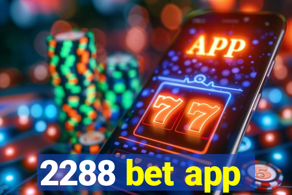 2288 bet app