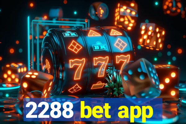 2288 bet app