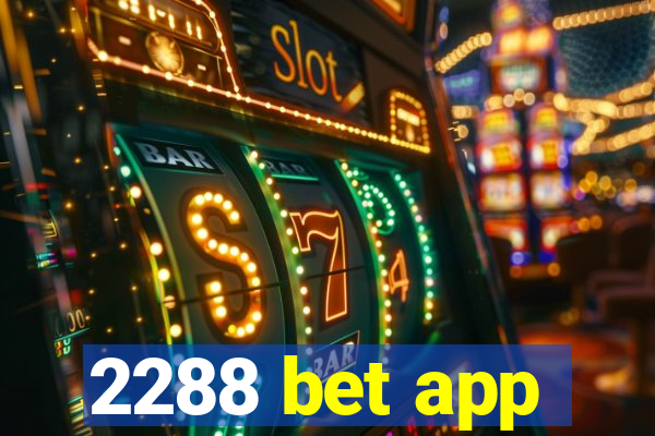 2288 bet app