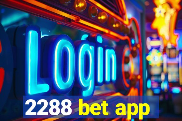 2288 bet app