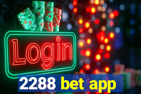 2288 bet app