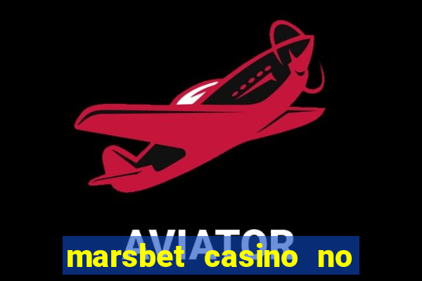 marsbet casino no deposit bonus