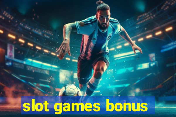 slot games bonus