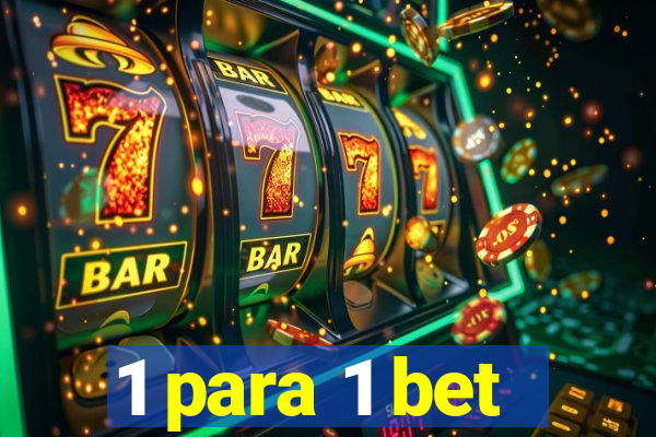 1 para 1 bet