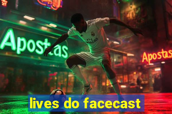 lives do facecast