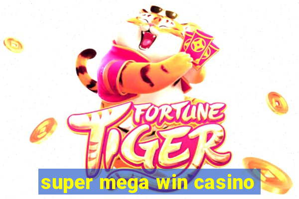 super mega win casino