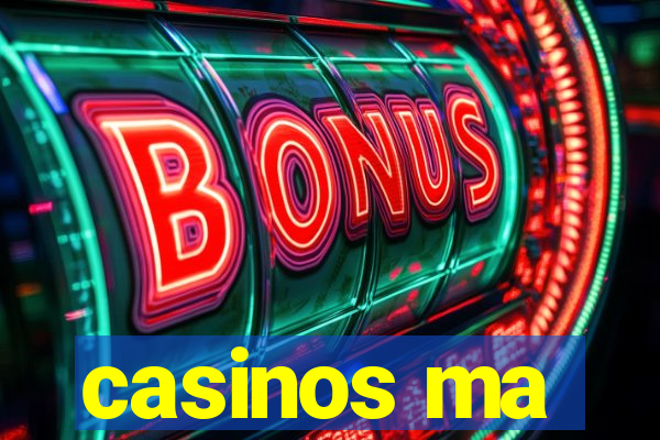 casinos ma